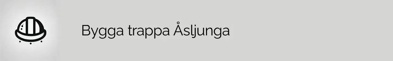 Bygga trappa Åsljunga